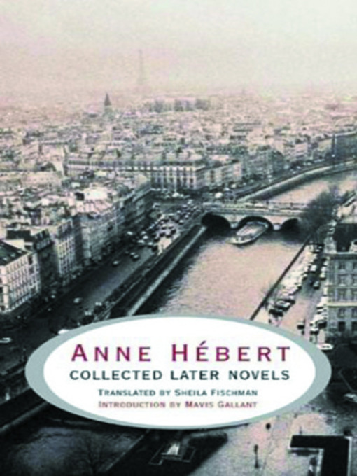 Title details for Collected Later Novels by Anne Hébert - Available